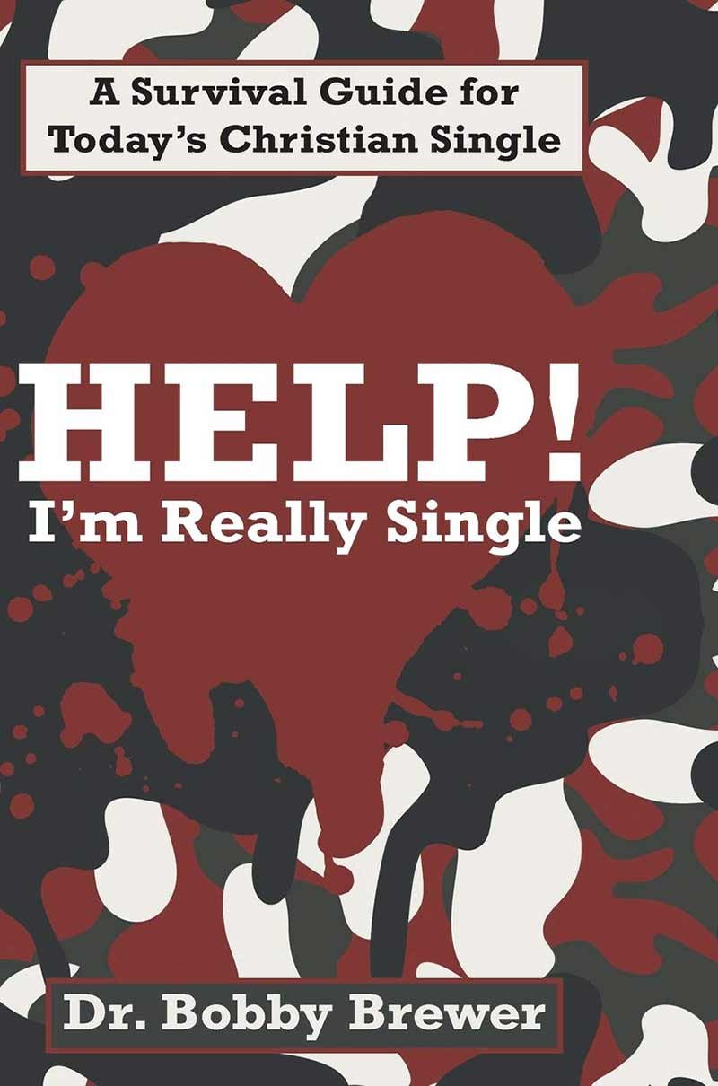 Help! I'm Really Single: A Survival Guide for Today's Christian Single by Dr. Bobby Brewer